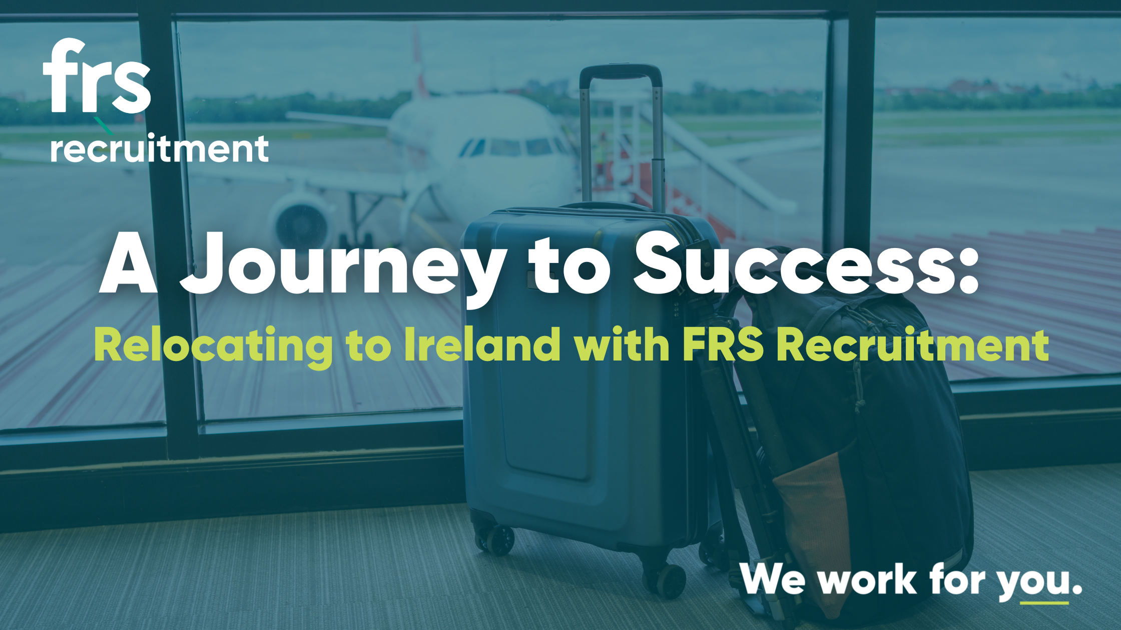 A Journey to Success: Relocating to Ireland with FRS Recruitment