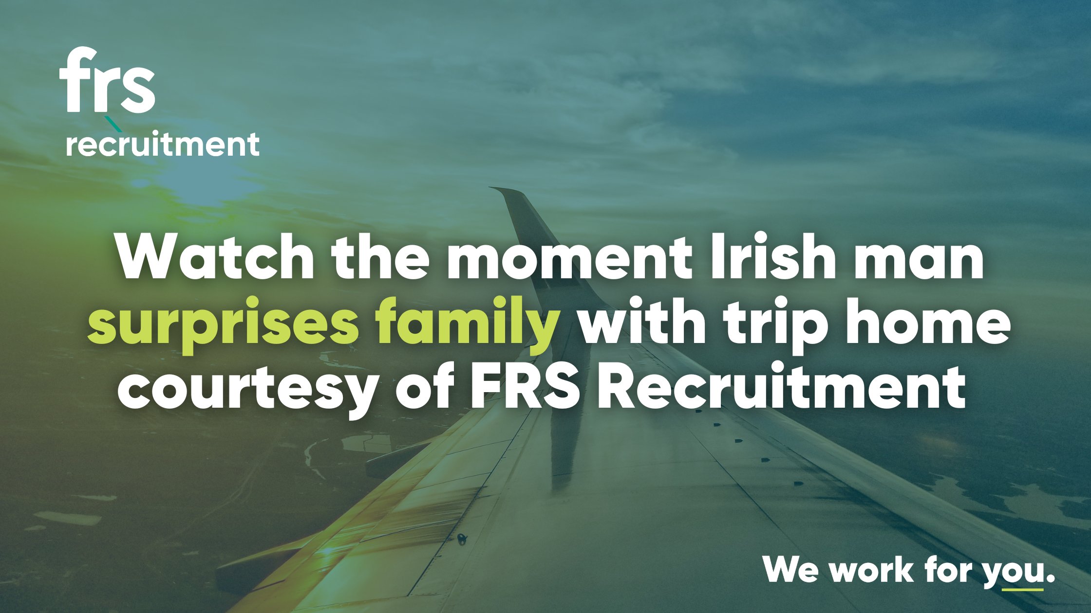 From Canada to Ireland: Watch as one Irish ex-pat surprises family courtesy of FRS Recruitment