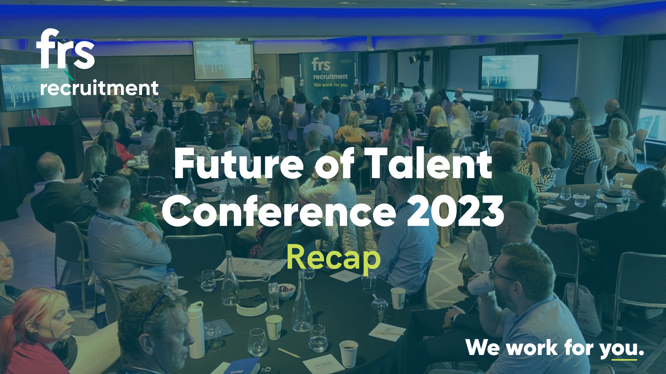 The Future of Talent: FRS Recruitment Conference 2023