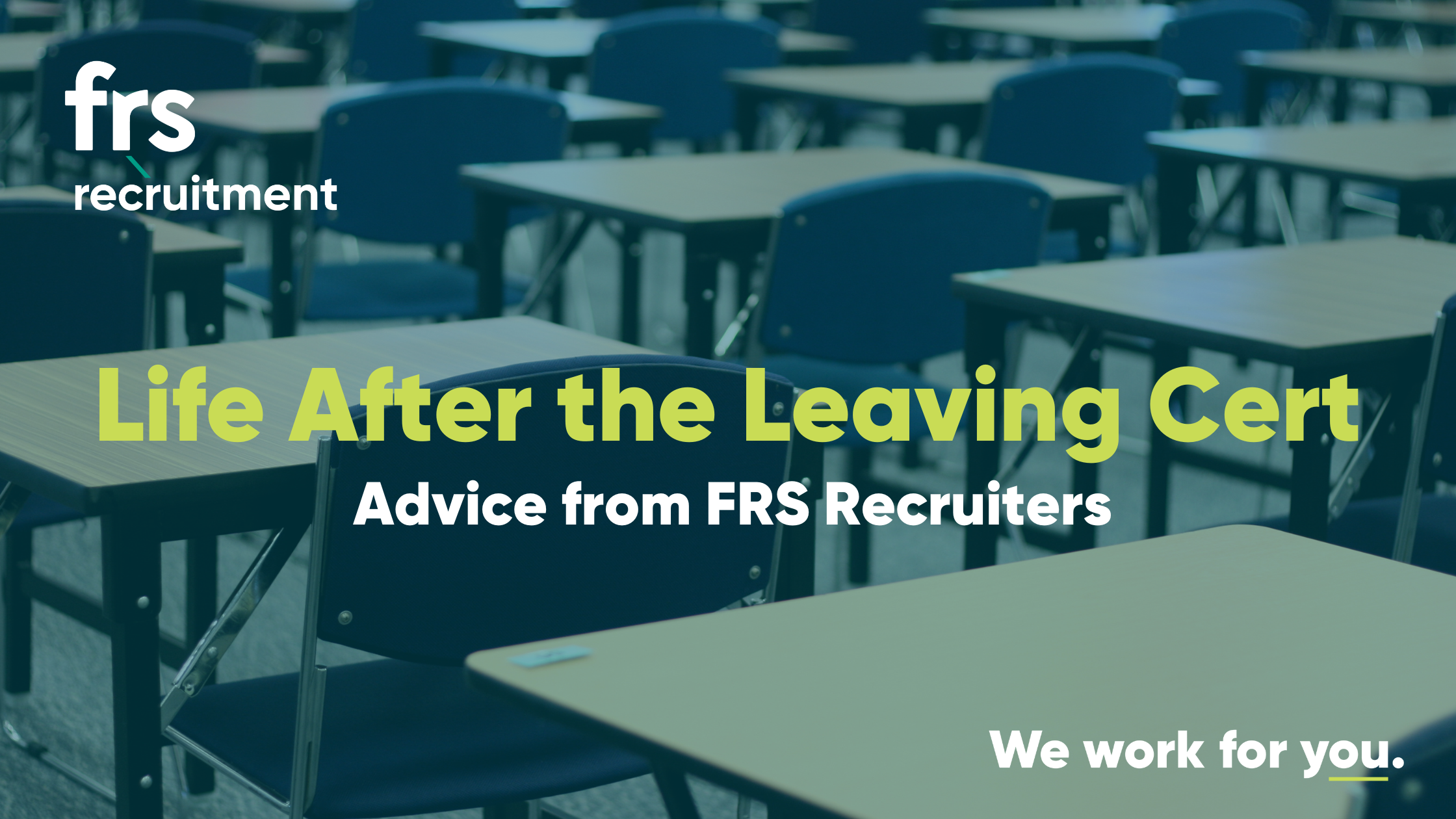 Life after the Leaving Cert - Advice from FRS Recruiters on what to do next