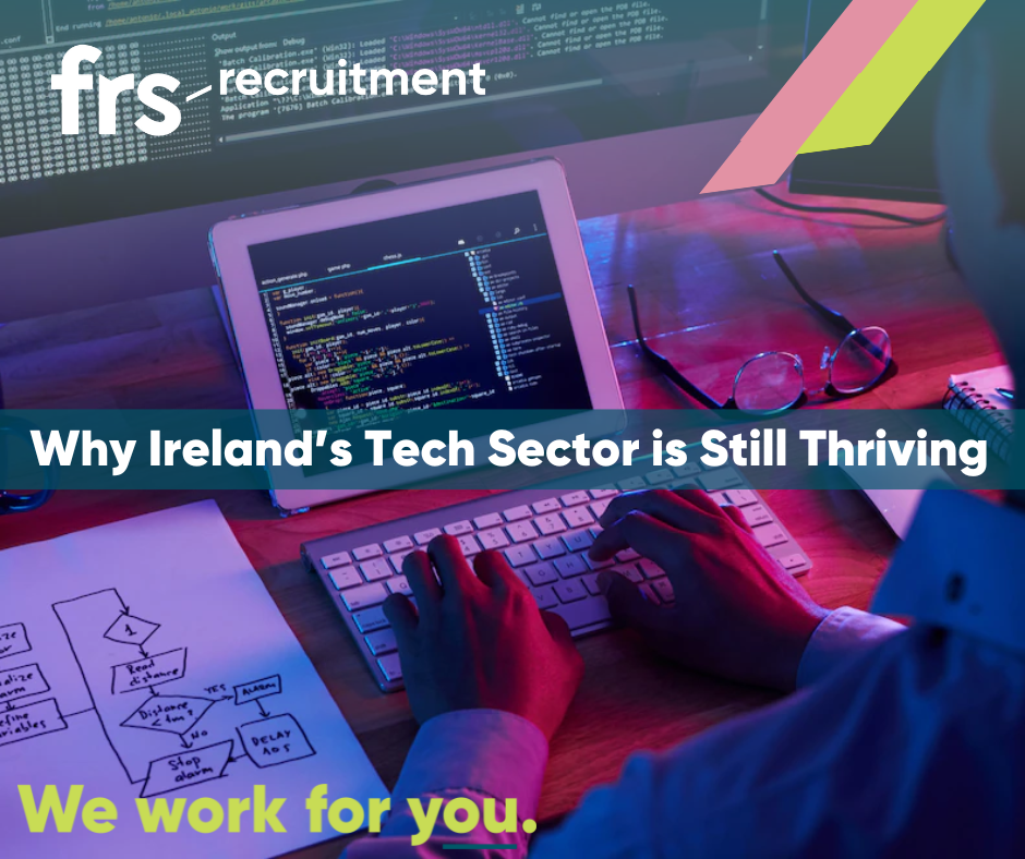 Why Ireland’s Tech Sector is Still Thriving