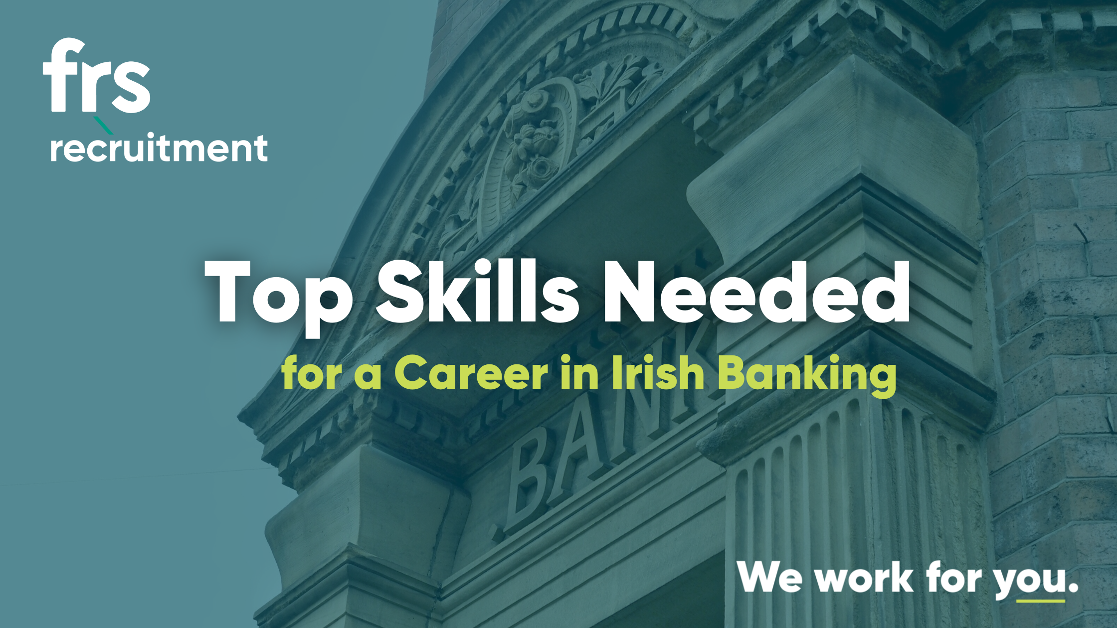 Top Skills Needed for a Career in Irish Banking