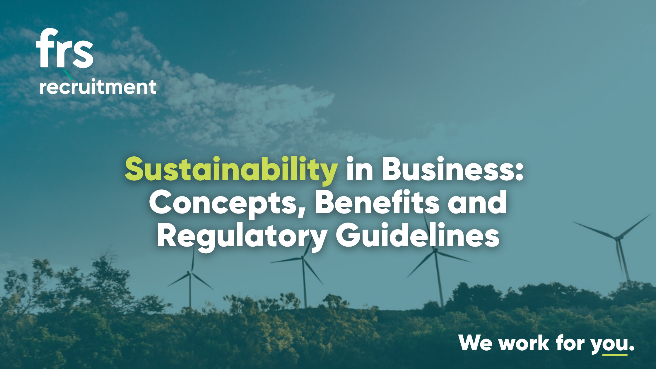 An Essential Guide to Sustainability in Business: Concepts, Benefits, and Regulatory Guidelines